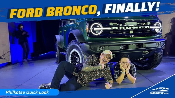 The Wait is Over: The FORD BRONCO Has FINALLY ARRIVED! | Philkotse Quick Look