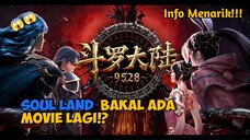 GILA‼️ SOUL LAND MOVIE BAKAL RILIS LAGI DONG😱😱 | Soul Land Movie