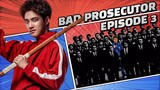 BAD PROSECUTOR | EP 3