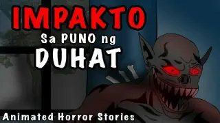IMPAKTO SA PUNO NG DUHAT|TRUE STORY|Animated Horror Stories