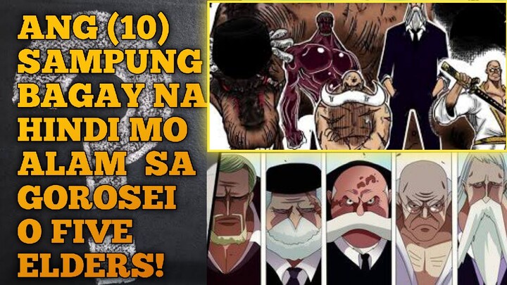 ANG 10 SAMPUNG BAGAY NA HINDI MO ALAM SA GOROSEI O FIVE ELDERS! | ONE PIECE