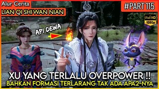 XU YANG MENUNJUKKAN KEKUATAN DEWA SESUNGGUHNYA !! - Alur Cerita Donghua #LQSWN PART 115
