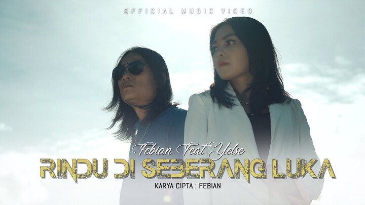 Febian Ft Yelse - Rindu Di Seberang Luka (Official Music Video)