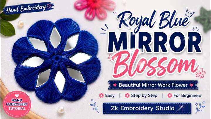 Beautiful Royal Blue Mirror Flower 💙 | Easy Hand Embroidery Step by Step | Zk Embroidery Studio