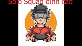 SOLO SQUAD 1 VS 4 Đinh cao Mãn Nhãn! PUBG Moblie