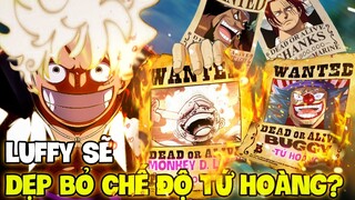LUFFY SẼ DẸP BỎ CHẾ ĐỘ TỨ HOÀNG?! | NGUỒN GỐC DANH HIỆU TỨ HOÀNG TRONG ONE PIECE
