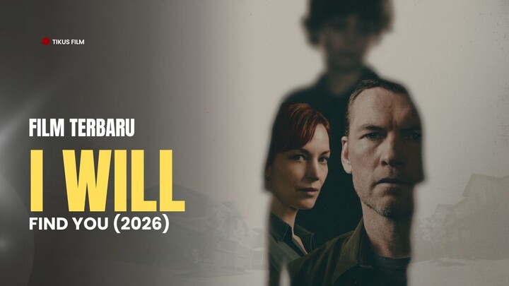 I WILL FIND YOU - PLOT TWIST GILA JEBAKAN 5 TAHUN