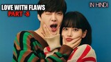 Love with flaws Korean drama (Explanation In Hindi) Part - 8/19