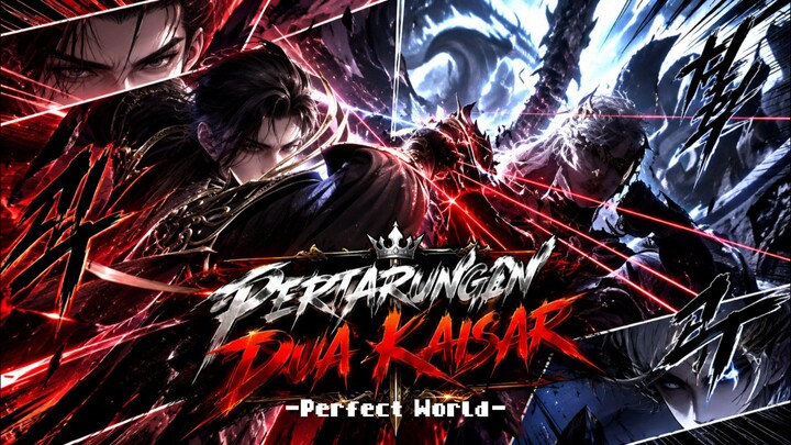 Eps Special Donghua Perfect World rilis 31 Desember 2026