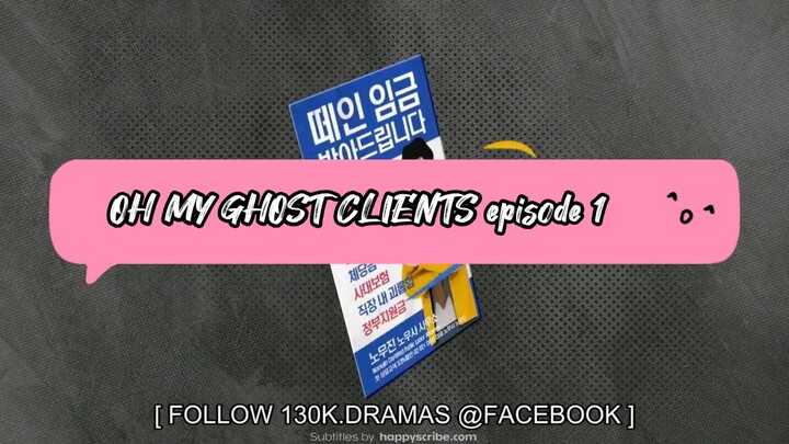 Oh my ghost clients episode 1 ( English sub)