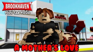 A MOTHER'S LOVE l SAD MOVIE l BROOKHAVEN MINI MOVIE