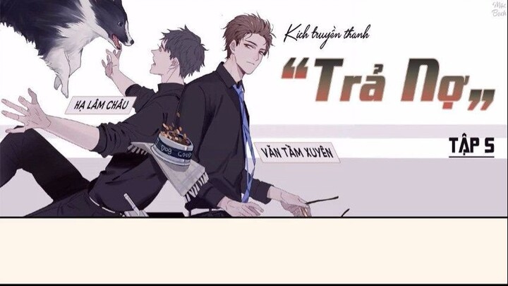 [Vietsub] Kịch truyền thanh "Trả nợ" - Nãi Khẩu Tạp || Tập 5