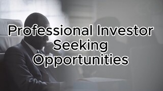 📢 Professional Investor Seeking Opportunities