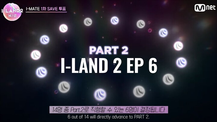 I-Land 2 EP 6 Part 1 - Eng Sub - Full episode in description - Episode starts at 6:25 | 1440P