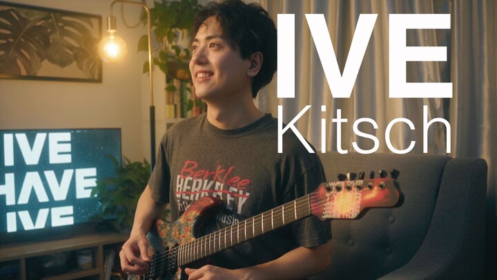 Guitar trình diễn “Kitsch” của IVE, nghe như đang tụng kinh mà mê luôn!