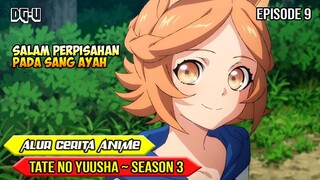 HANCURNYA AMBISI SANG KAISAR NAGA IBLIS - ALUR CERITA ANIME TATE NO YUUSHA - SEASON 3  - EPISODE 9