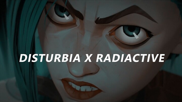 DISTURBIA X RADIOACTIVE - Arcane AMV