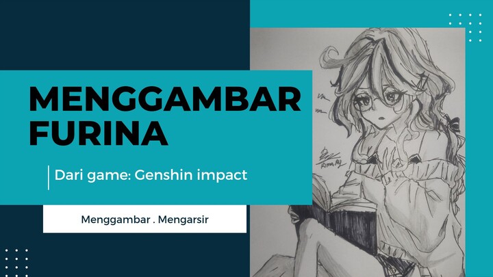 MENGGAMBAR FURINA🌊 ||Dari game: Genshin impact🍃