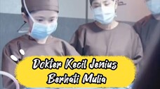 Dokter kecil yang sangat jenius dan berhati mulia (Part 3)