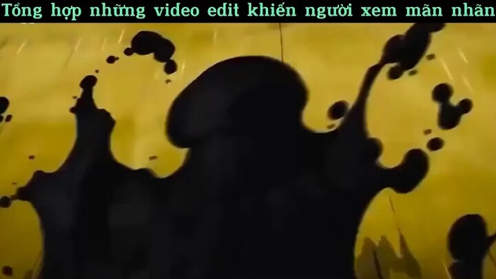 Tổng hợp những video edit mãn nhãn#tt#anime#clip