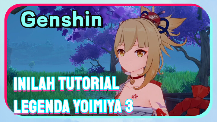 [Genshin, Tutorial] Inilah tutorial legenda Yoimiya 3