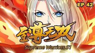 至尊无双 绝世杀神  第42集  ENGSUB  Supreme Warriors S1 EP42