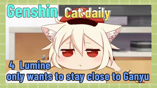 [Genshin Impact  Cat daily]  4  Lumine only wants to stay close to Ganyu