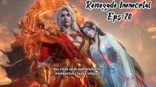 Renegade Immortal (Xian Ni) Eps 70 Sub indo HD