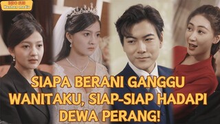 【IndoSub】Aku Dewa Perang! Siapa Berani Sakiti Wanitaku, Aku Hancurkan!