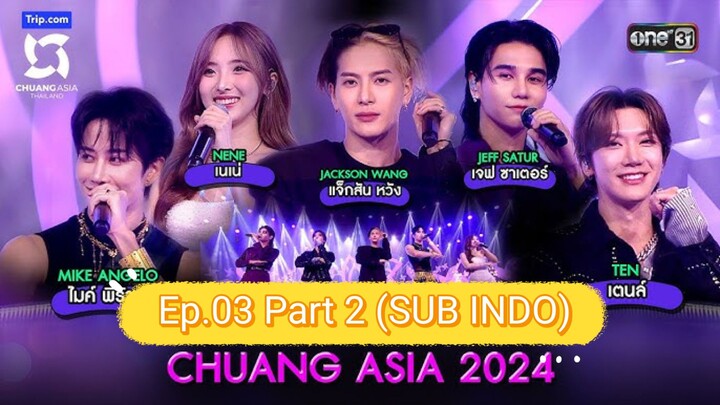 [SUB INDO] Chuang Asia Thailand 2024 Ep.03 Part 2