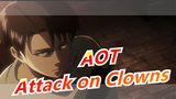 Attack on Titan| Attack on Clowns| It's not about me, Levi.