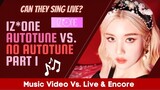 IZ*ONE - AUTOTUNE VS. NO AUTOTUNE (Music Video Vs. Live) Part 1 | Can They Sing Live?