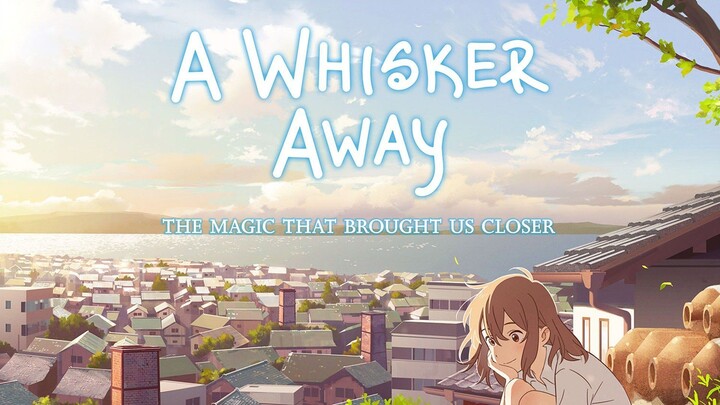 [2020] Khi Muốn Khóc, Tôi Đeo Mặt Nạ Mèo - A Whisker Away.