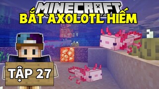 THỬ THÁCH SINH TỒN MINECRAFT 1.19 | TẬP 27 | ĐI BẮT AXOLOTL HIẾM !!