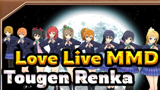 Love Live MMD
Tougen Renka
