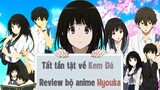 Tất Tần Tật Về KEM ĐÁ | Review Bộ Anime HYOUKA