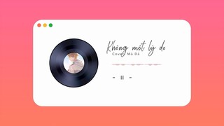 [Vietsub] Không một lý do - Mã Dã