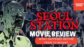 SEOUL STATION Korean Anime Review in Tamil 2021 What happened Before Train to Busan!