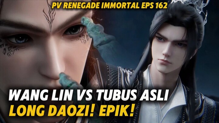SPOILER RENEGADE IMMORTAL EPS 162. WANG LIN VS LONG DAOZI!