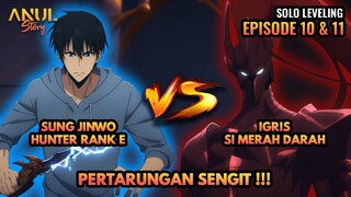 PERTARUNGAN SENGIT !!! SUNG JINWO VS IGRIS SI MERAH DARAH, SOLO LEVELING EPISODE 10 & 11