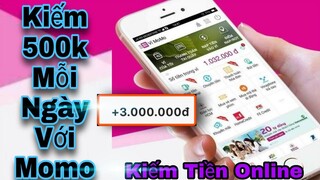 Ngày Kiếm 500k - 1 Triệu Đơn giản Cùng Ví Momo