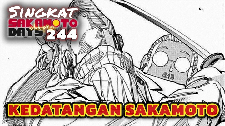 KEDATANGAN SAKAMOTO ⁉️ REVIEW SAKAMOTO DAYS 244 TERBARU INDONESIA