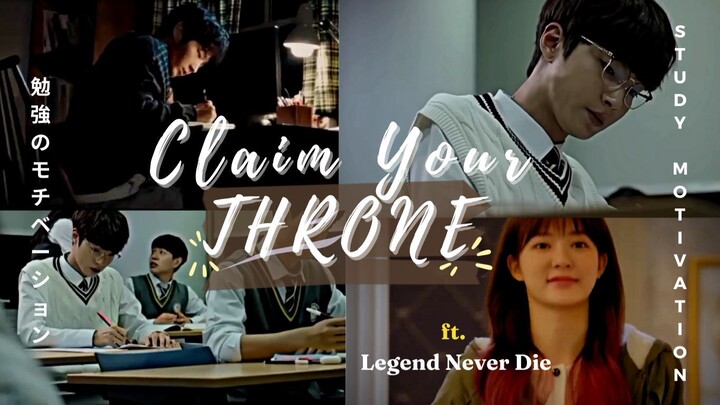 Claim your THRONE ! 🔥 || Study Motivation from Kdrama 📚| ft. Legend Never Die