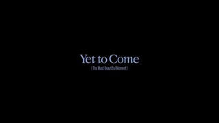 BTS 방탄소년단 Yet To Come The Most Beautiful Moment Official MV