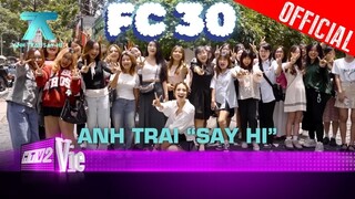 Lần đầu tiên FC 30 Anh Trai hội ngộ, quẩy vui hết nước chấm | Anh Trai "Say Hi"