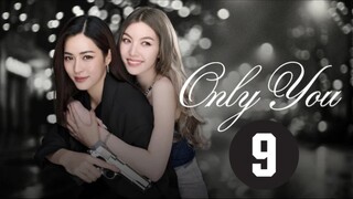 Only You (2025) - Episode 9 [Eng Sub]