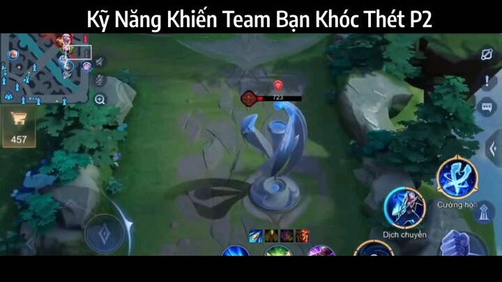 Kỹ Năng Khiến Team Bạn Khóc Thét P2