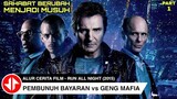 MANTAN PEMBUNUH BAYARAN vs MANTAN KETUA GENG MAFIA 🔴 Alur Cerita Film RUN ALL NIGHT (2015) Part.1
