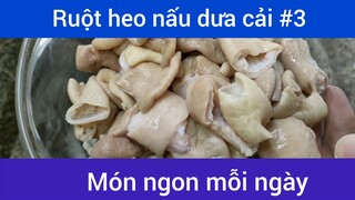 Ruột heo nấu dưa cải p3