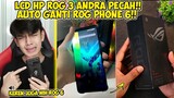 HP ROG 3 ANDRA RETAK LCDNYA RUSAK? LANGSUNG GANTI ROG 6!!